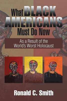 What Black Americans Must Do Now(English, Paperback, Smith Ronald C)