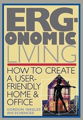 Ergonomic Living  - How to Create a User-Friendly Home and Office(English, Paperback, Inkeles Gordon)