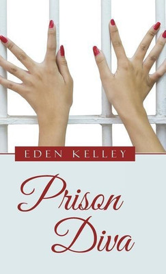 Prison Diva(English, Hardcover, Kelley Eden)