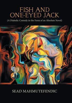 Fish and One-Eyed Jack(English, Hardcover, Mahmutefendic Sead)