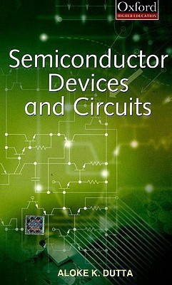 Semiconductor Devices and Circuits 1st Edition(English, Paperback, Dutta Aloke)
