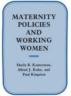 Maternity Policies and Working Women(English, Paperback, Kamerman Sheila B.)