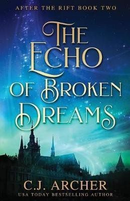 The Echo of Broken Dreams(English, Paperback, Archer C J)
