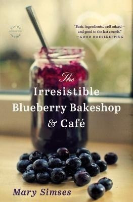 The Irresistible Blueberry Bakeshop & Cafe(English, Hardcover, Simses Mary)