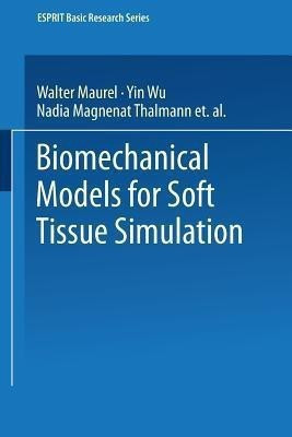 Biomechanical Models for Soft Tissue Simulation(English, Paperback, Maurel Walter)