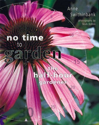 No Time to Garden(English, Paperback, Swithinbank Anne)