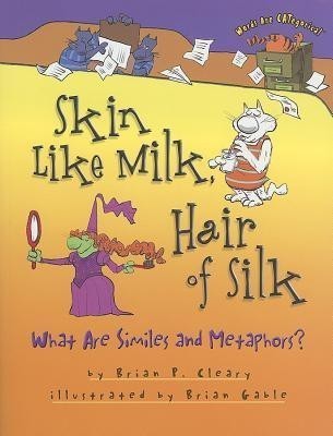 Skin Like Milk, Hair of Silk(English, Paperback, Cleary Brian P.)