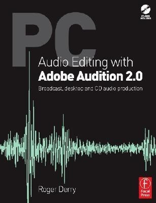 PC Audio Editing with Adobe Audition 2.0(English, Paperback, Derry Roger)