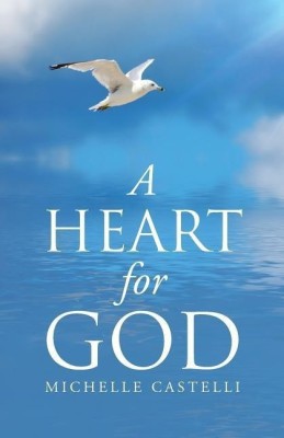 A Heart For God(English, Paperback, Castelli Michelle)