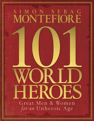 101 World Heroes(English, Hardcover, Sebag Montefiore Simon)