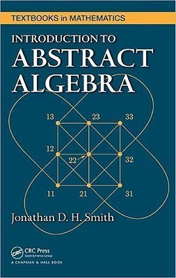 Introduction to Abstract Algebra(English, Hardcover, Smith Jonathan D. H.)