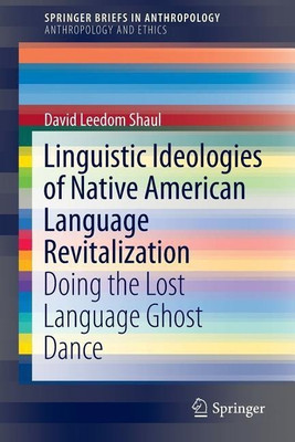 Linguistic Ideologies of Native American Language Revitalization(English, Paperback, Leedom Shaul David)