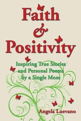 Faith and Positivity(English, Paperback, Luevano Angela)