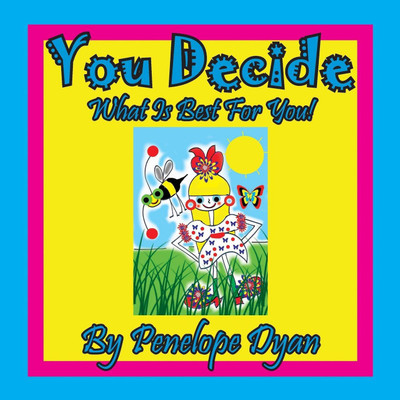 You Decide What Is Best For You!(English, Paperback, Dyan Penelope)