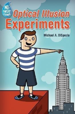 Optical Illusion Experiments(English, Paperback, DiSpezio Michael A.)