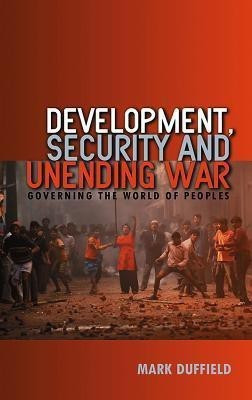 Development, Security and Unending War(English, Hardcover, Duffield Mark)