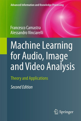 Machine Learning for Audio, Image and Video Analysis(English, Hardcover, Camastra Francesco)