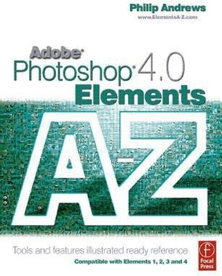 Adobe Photoshop Elements 4.0 A to Z(English, Paperback, Andrews Philip)