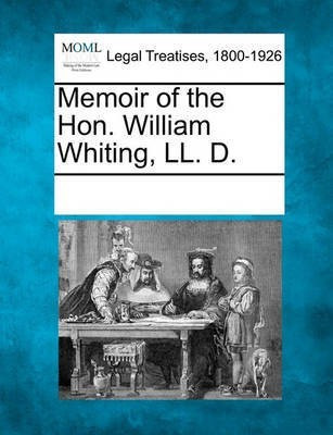 Memoir of the Hon. William Whiting, LL. D.(English, Paperback, unknown)