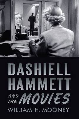 Dashiell Hammett and the Movies(English, Electronic book text, Mooney William H Professor)