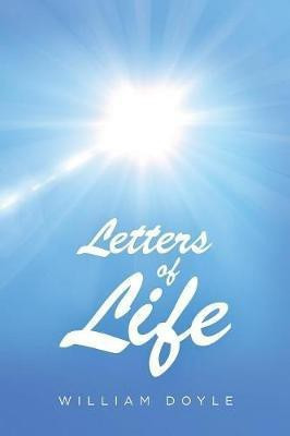 Letters of Life(English, Paperback, Doyle William)
