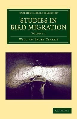 Studies in Bird Migration: Volume 1(English, Paperback, Clarke William Eagle)