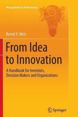 From Idea to Innovation(English, Paperback, Weis Bernd X.)
