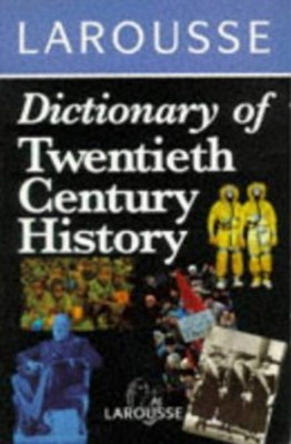 Larousse Dictionary of 20th Century History(English, Paperback, unknown)