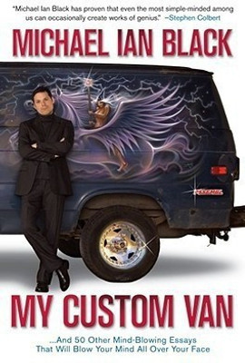 My Custom Van and 50 Other Mind-Blowing Essays(English, Other book format, Black Michael Ian)
