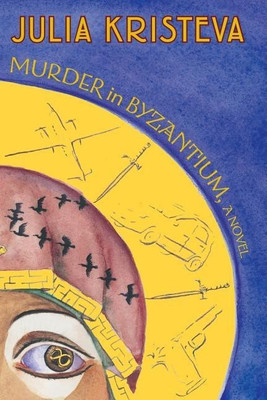 Murder in Byzantium(English, Paperback, Kristeva Julia)