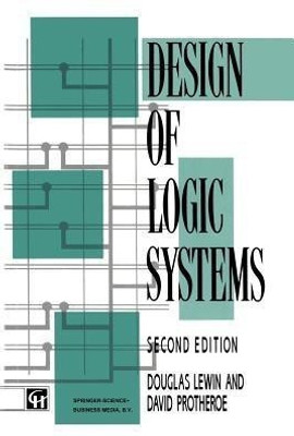Design of Logic Systems(English, Paperback, DOUGLAS LEWIN DAVID PROTHEROE)
