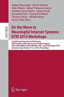 On the Move to Meaningful Internet Systems: OTM 2014 Workshops(English, Paperback, unknown)