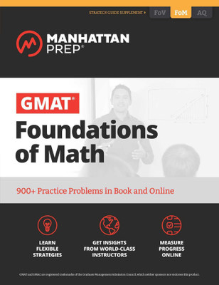 GMAT Foundations of Math  - 900+ Practice Problems in Book and Online(English, Paperback, Manhattan Prep)
