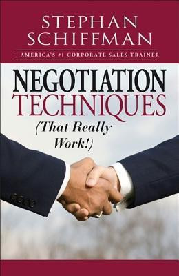 Negotiation Techniques (That Really Work!)(English, Paperback, Schiffman Stephan)