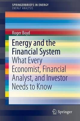 Energy and the Financial System(English, Paperback, Boyd Roger)