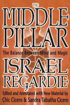 The Middle Pillar: The Balance Between Mind and Magic(English, Paperback, Regardie Israel)