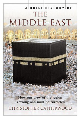 A Brief History of the Middle East(English, Paperback, Catherwood Christopher)