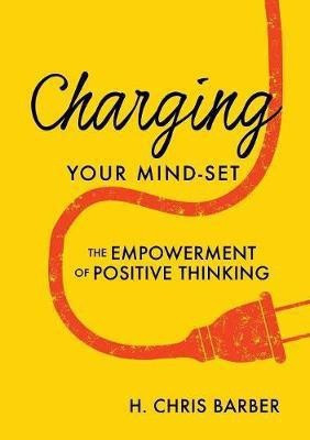 Charging YOUR MIND - SET(English, Paperback, Barber H Chris)