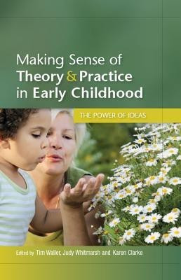 Making Sense of Theory & Practice in Early Childhood(English, Hardcover, Waller Tim)