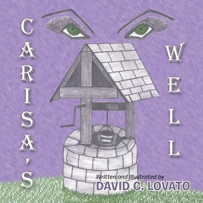 Carisa's Well(English, Paperback, Lovato David C.)