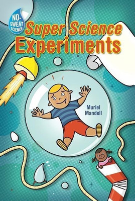 No-Sweat Science (R): Super Science Experiments(English, Paperback, Mandell Muriel)