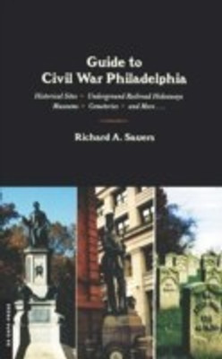 Guide To Civil War Philadelphia(English, Paperback, Sauers Richard)