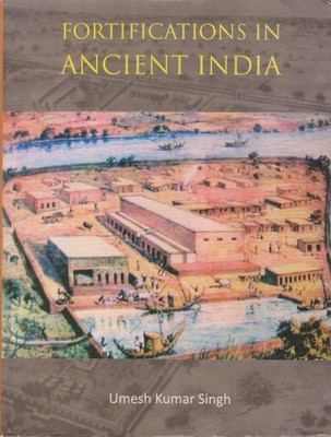 Fortifications in Ancient India(English, Hardcover, Singh Umesh Kumar)