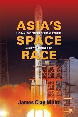 Asia's Space Race(English, Paperback, Moltz James Clay)