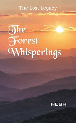 The Forest Whisperings(English, Hardcover, Nesh)