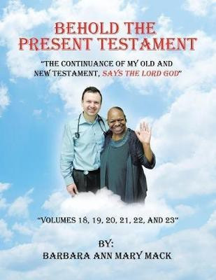 Behold the Present Testament(English, Paperback, Mack Barbara Ann Mary)