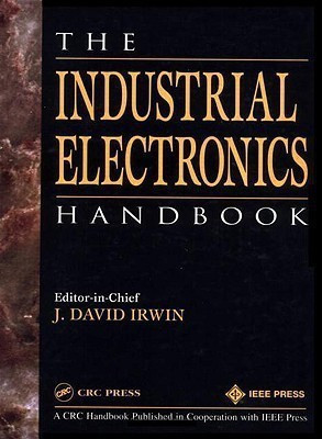 The Industrial Electronics Handbook(English, Hardcover, Irwin J. David)
