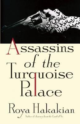 Assassins of the Turquoise Palace(English, Paperback, Hakakian Roya)