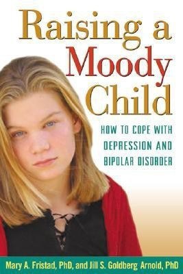 Raising a Moody Child(English, Hardcover, Fristad Mary)