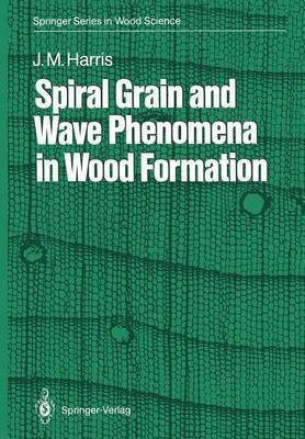 Spiral Grain and Wave Phenomena in Wood Formation(English, Paperback, Harris John M.)